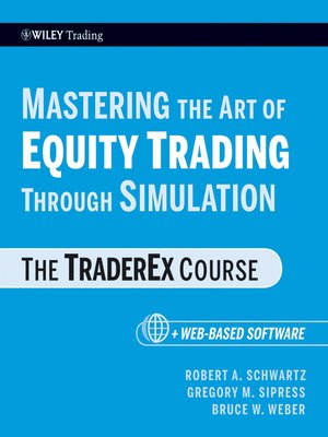 cover image of Mastering the Art of Equity Trading Through Simulation, + Web-Based Software